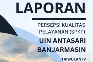 Laporan Persepsi Kualitas Pelayanan UIN Antasari Triwulan IV 2025