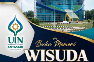 Buku Memori Wisuda Sarjana ke 89 dan Pascasarjana ke 59 UIN Antasari Banjarmasin